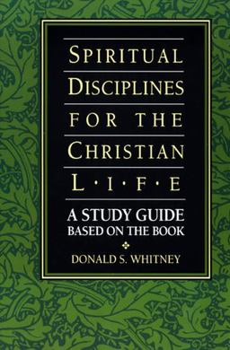Spiritual Disciplines for the Christian Life Study Guide  9780891097594 Front Cover