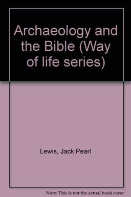 The Archaeology and Bible