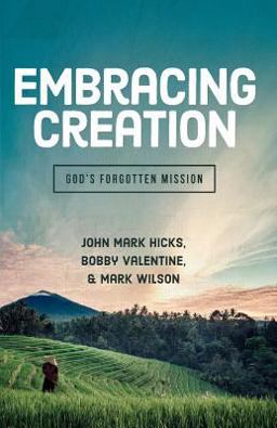 Embracing Creation God's Forgotten Mission  9780891123361 Front Cover