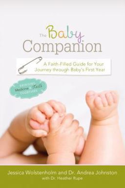 Baby Companion A Faith-Filled Guide to Your Journey Through Baby's First Year  9780891123569 Front Cover