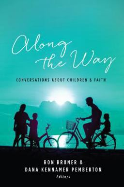 Along the Way Conversations about Children and Faith  9780891124603 Front Cover