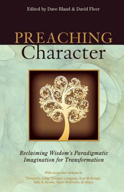 Preaching Character : Reclaiming Wisdom's Paradigmatic Imagination for Transformation  9780891125440 Front Cover