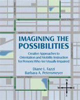 Imagining the Possibilities A Creative Approach to O&amp;M with Persons Who Are Visually Impaired  9780891283829 Front Cover