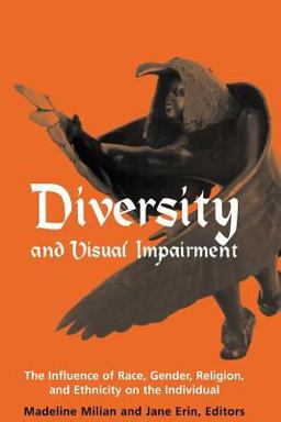 Diversity and Visual Impairment The Individual's Experience of Race, Gender, Religion and Ethnicity 1st 9780891283836 Front Cover