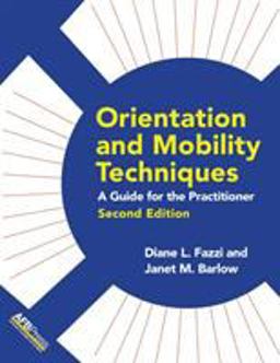 Orientation and Mobility Techniques A Guide for the Practitioner 1st 9780891286844 Front Cover