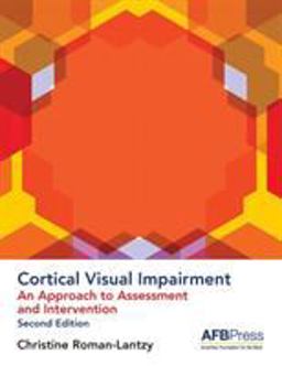 Cortical Visual Impairment An Approach to Assessment and Intervention  9780891286882 Front Cover