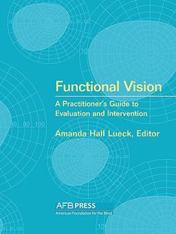 Functional Vision A Practitioner's Guide to Evaluation and Intervention  9780891288718 Front Cover