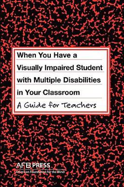 When You Have a Student with Visual and Multiple Disabilities in Your Classroom A Guide for Teachers  9780891288732 Front Cover