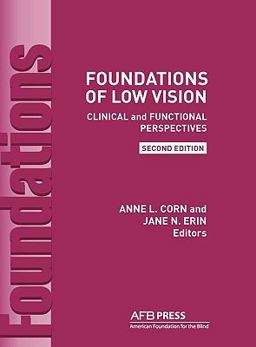 Foundations of Low Vision Clinical and Functional Perspectives 2nd 9780891288831 Front Cover