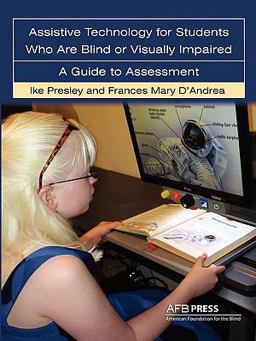 Assistive Technology for Students Who Are Blind or Visually Impaired A Guide to Assessment  9780891288909 Front Cover