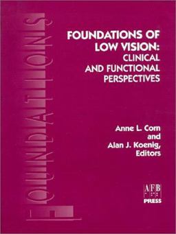 Foundations of Low Vision Clinical and Functional Perspectives  9780891289418 Front Cover