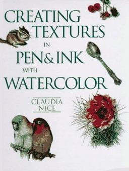 Creating Textures in Pen and Ink with Watercolor Creating Textures in Pen and Ink with Watercolor