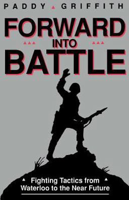 Forward into Battle Fighting Tactics from Waterloo to the near Future  9780891414711 Front Cover