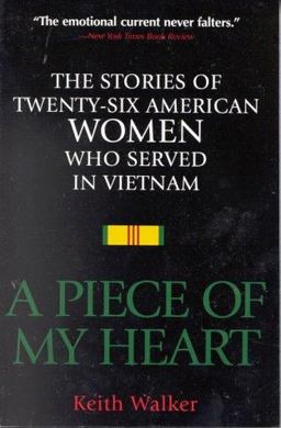 Piece of My Heart The Stories of 26 American Women Who Served in Vietnam  9780891416173 Front Cover