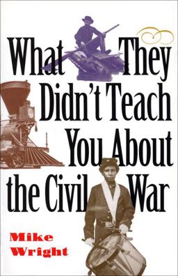 What They Didn't Teach You about the Civil War  9780891416548 Front Cover