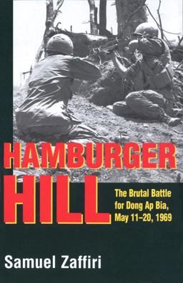 Hamburger Hill The Brutal Battle for Dong Ap Bia: May 11-20 1969  9780891417064 Front Cover