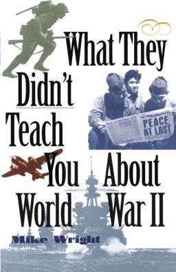 What They Didn't Teach You about World War II  9780891417231 Front Cover