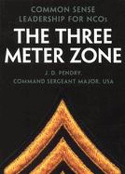 Three Meter Zone Common Sense Leadership for NCOs  9780891417286 Front Cover