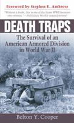 Death Traps The Survival of an American Armored Division in World War II  9780891418146 Front Cover