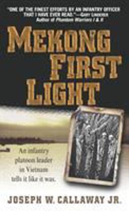 Mekong First Light An Infantry Platoon Leader in Vietnam  9780891418160 Front Cover