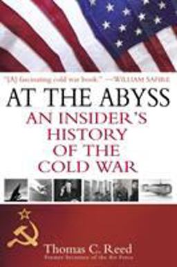 At the Abyss An Insider's History of the Cold War  9780891418375 Front Cover