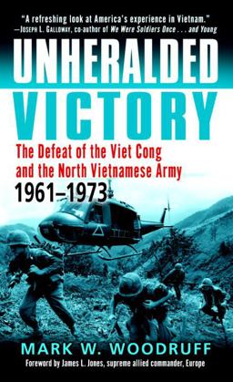 Unheralded Victory The Defeat of the Viet Cong and the North Vietnamese Army, 1961-1973  9780891418665 Front Cover