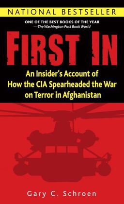 First In An Insider's Account of How the CIA Spearheaded the War on Terror in Afghanistan  9780891418757 Front Cover