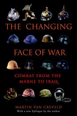 Changing Face of War Combat from the Marne to Iraq  9780891419020 Front Cover