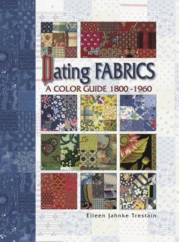 Dating Fabrics - A Color Guide, 1800-1960