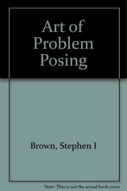 The Art of Problem Posing The Art of Problem Posing
