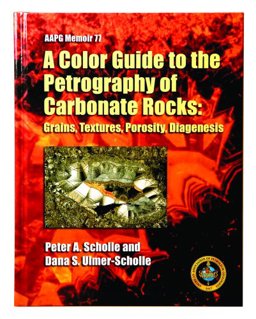 Color Guide to the Petrography of Carbonate Rocks Grains, Textures, Porosity, Diagenesis  9780891813583 Front Cover