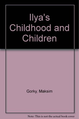 Ilya's Childhood and Children