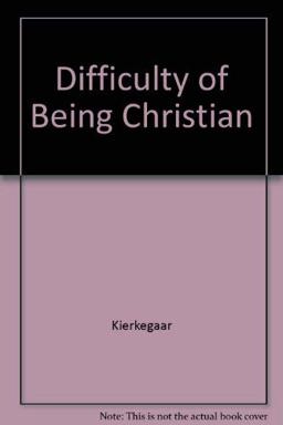 The Difficulty of Being Christian