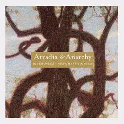 Divisionism/Neo-Impressionism Arcadia and Anarchy  9780892073573 Front Cover