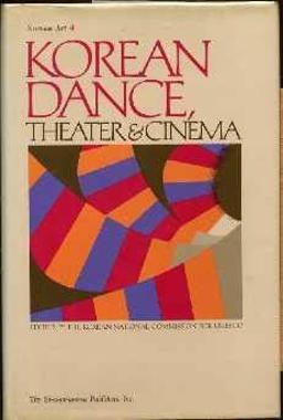 Korean Dance, Theater, and Cinema Korean Dance, Theater, and Cinema