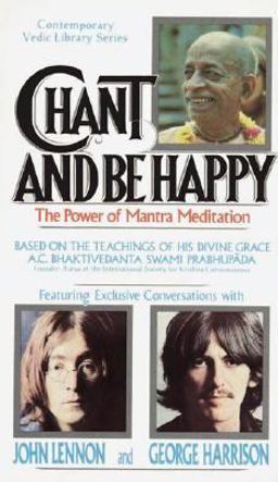 Chant and Be Happy The Power of Mantra Meditation  9780892131181 Front Cover