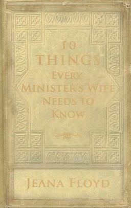 10 Things Every Minister's Wife Needs to Know  9780892216987 Front Cover