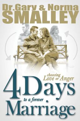 4 Days to a Forever Marriage Choosing Love or Anger  9780892217083 Front Cover