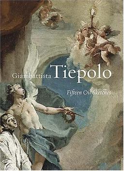 Giambattista Tiepolo Fifteen Oil Sketches  9780892368129 Front Cover