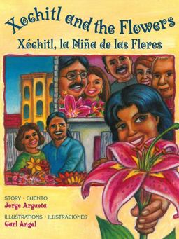 Xochitl and the Flowers  / Xï¿½chitl, la niï¿½a de Las Flores  9780892392247 Front Cover