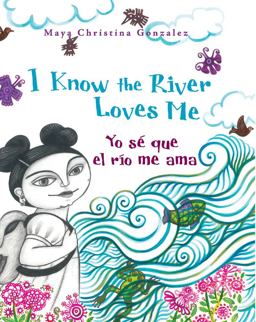 I Know the River Loves Me Yo Sï¿½ Que el Rï¿½o Me Ama  9780892392360 Front Cover