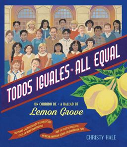 Todos Iguales/All Equal Un Corrido de Lemon Grove/a Ballad of Lemon Grove  9780892394272 Front Cover