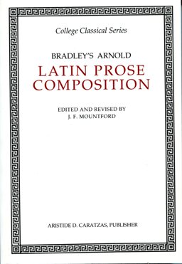 Bradley's Arnold Latin Prose Composition  9780892411191 Front Cover