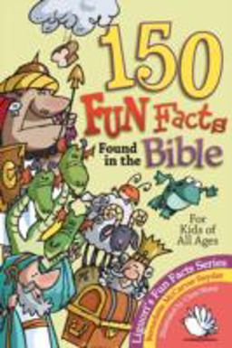 One Hundred Fifty Fun Facts Found in the Bible