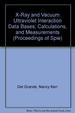 X-Ray and VUV Interaction Data Bases, Calculations, and Measurements