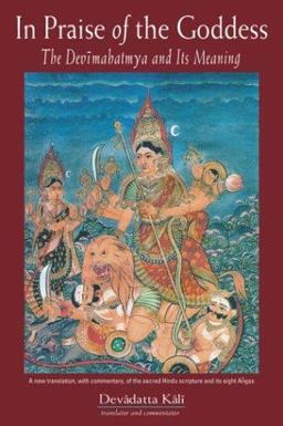 In Praise of the Goddess The Devimahatmya and Its Meaning  9780892540808 Front Cover