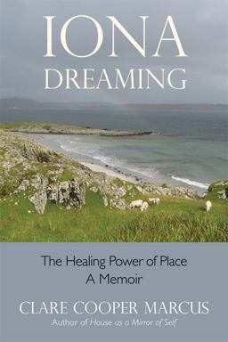 Iona Dreaming The Healing Power of Place  9780892541577 Front Cover