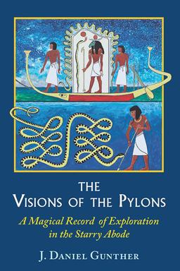 Visions of the Pylons A Magical Record of Exploration in the Starry Abode  9780892541836 Front Cover