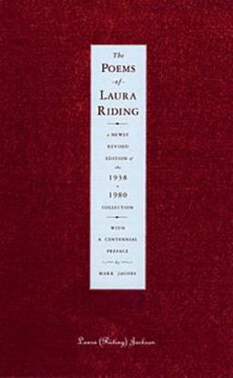 Poems of Laura Riding A Newly Revised Edition of the 1938 to 1980 Collection 2nd 9780892552580 Front Cover