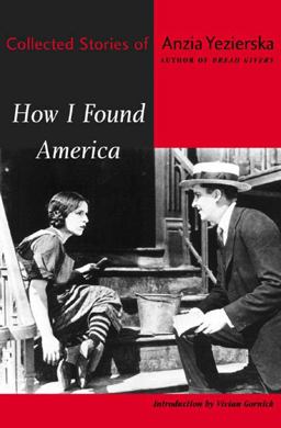 How I Found America Collected Stories of Anzia Yezierska 2nd 9780892552986 Front Cover